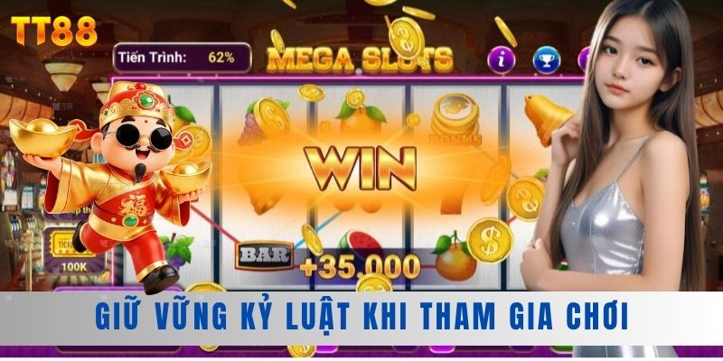 Giữ vững kỷ luật khi tham gia chơi