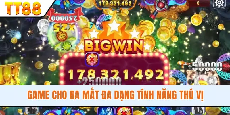 đa dạng tính năng bắn cá 