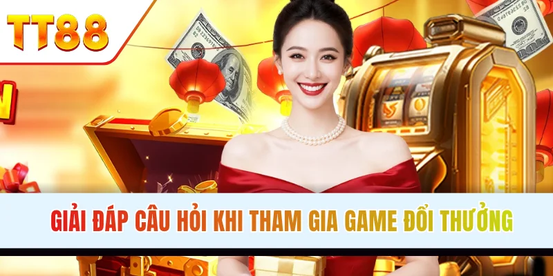 Tham gia game đổi thưởng online để thu về nhiều lợi nhuận 