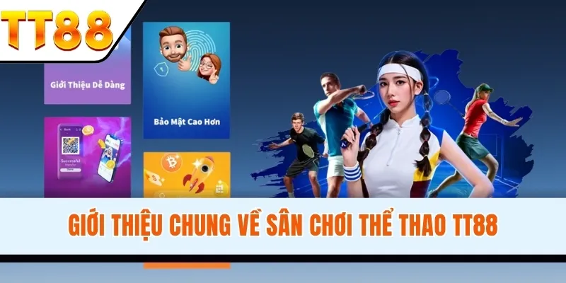 Sân chơi thể thao TT88 - trải nghiệm đỉnh cao thể thao châu Á