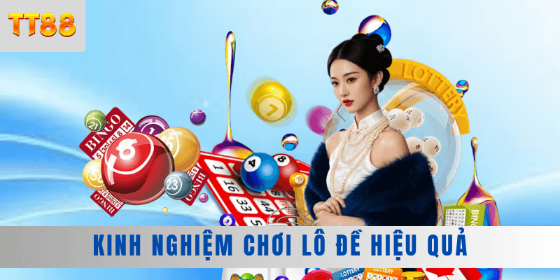 Kinh nghiệm chơi lô đề hiệu quả tại TT88
