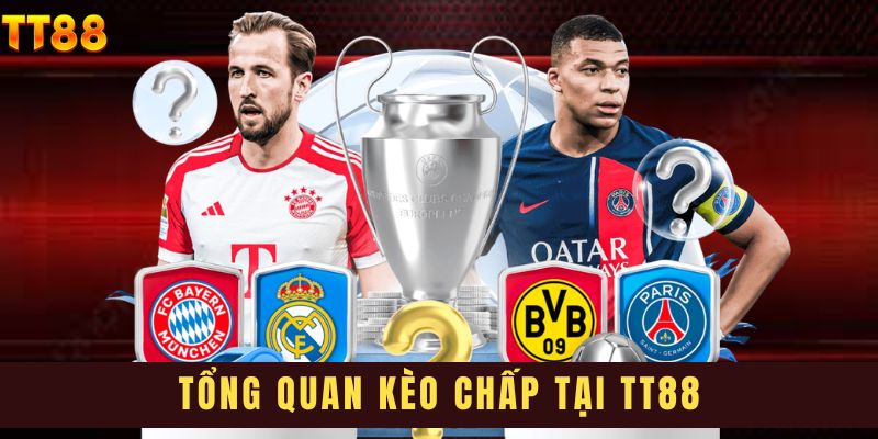 Tổng quan về kèo chấp ở TT88